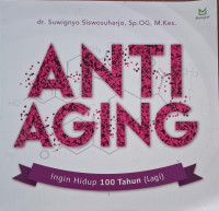 Image of Anti-aging: Ingin Hidup 100 Tahun (lagi)