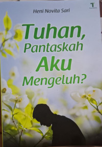 Image of Tuhan , Pantaskah Aku Mengeluh?